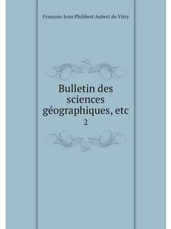 Bulletin des sciences géographiques