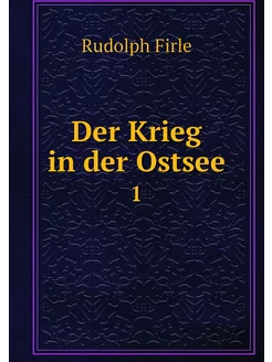 Der Krieg in der Ostsee. 1