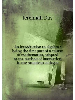 An introduction to algebra being th