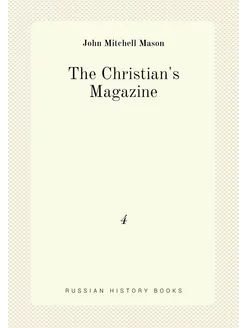 The Christian's Magazine. 4