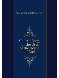 Church Song, for the Uses of the Hous