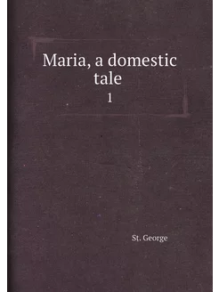 Maria, a domestic tale . 1