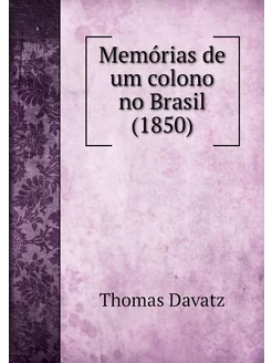 Memórias de um colono no Brasil (1850)