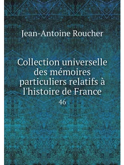 Collection universelle des mémoires p