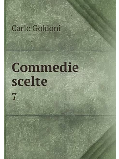 Commedie scelte. 7