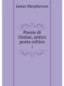 Poesie di Ossian, antico poeta celtic