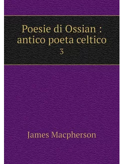 Poesie di Ossian antico poeta celti