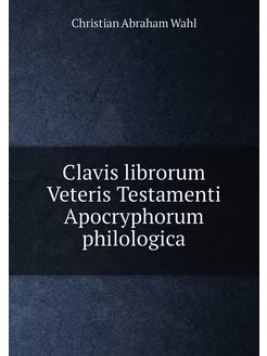 Clavis librorum Veteris Testamenti Apocryphorum phil