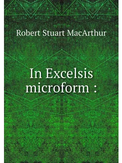 In Excelsis microform