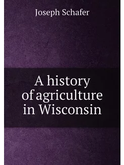 A history of agriculture in Wisconsin