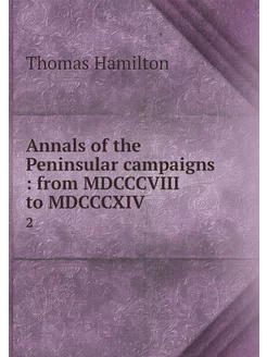 Annals of the Peninsular campaigns