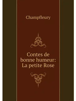 Contes de bonne humeur La petite Rose