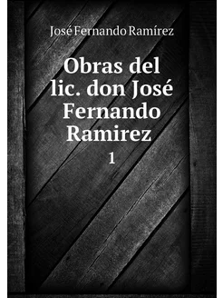 Obras del lic. don José Fernando Rami