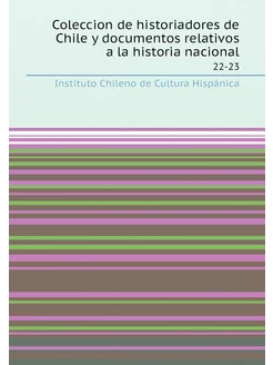 Coleccion de historiadores de Chile y