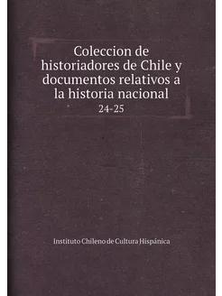 Coleccion de historiadores de Chile y