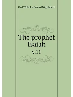 The prophet Isaiah. v.11