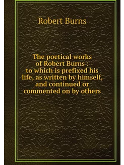 The poetical works of Robert Burns