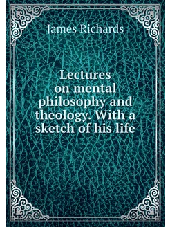 Lectures on mental philosophy and the