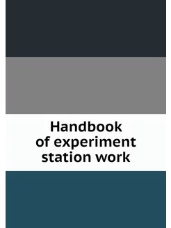 Handbook of experiment station work