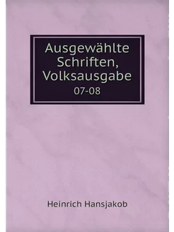 Ausgewählte Schriften, Volksausgabe