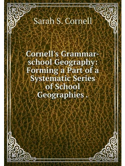 Cornell's Grammar-school Geography F