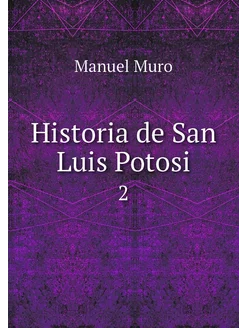 Historia de San Luis Potosi. 2