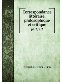 Correspondance littéraire, philosophi