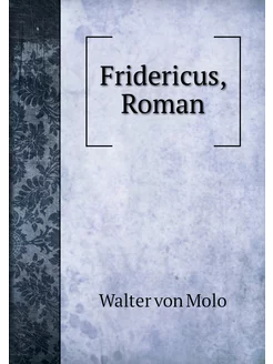 Fridericus, Roman