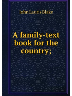 A family-text book for the country