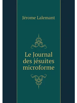 Le Journal des jésuites microforme