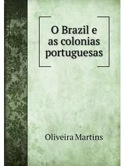 O Brazil e as colonias portuguesas