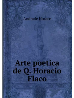 Arte poetica de Q. Horacio Flaco