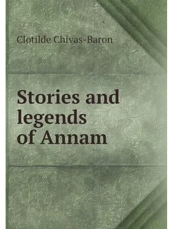 Stories and legends of Annam