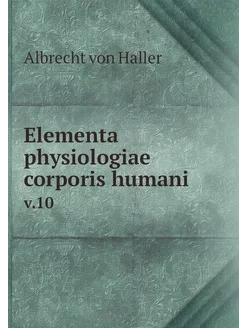 Elementa physiologiae corporis humani