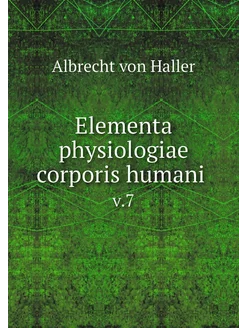 Elementa physiologiae corporis humani