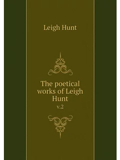 The poetical works of Leigh Hunt. v.2