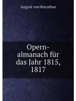 Opern-almanach für das Jahr 1815, 1817