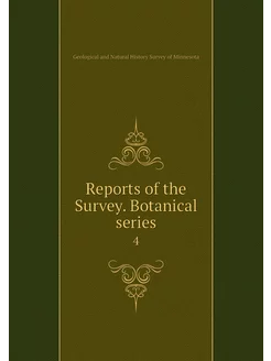 Reports of the Survey. Botanical seri