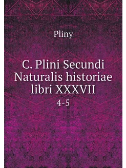 C. Plini Secundi Naturalis historiae