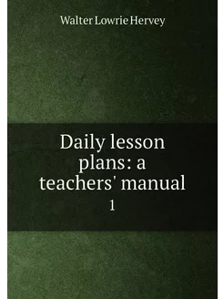 Daily lesson plans a teachers' manual. 1