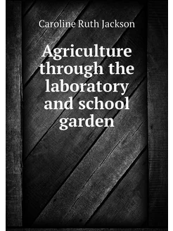 Agriculture through the laboratory an