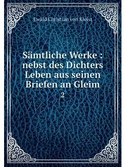 Sämtliche Werke nebst des Dichters