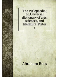 The cyclopaedia or, Universal dictio