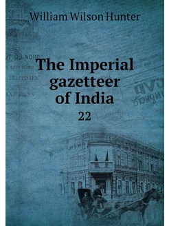 The Imperial gazetteer of India. 22