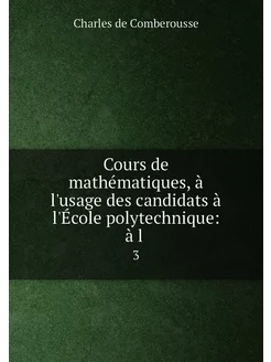 Cours de mathématiques, à l'usage des