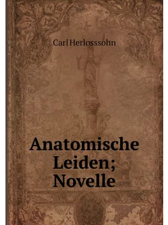 Anatomische Leiden Novelle