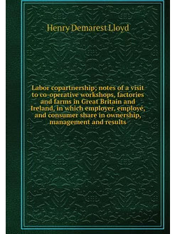 Labor copartnership notes of a visit