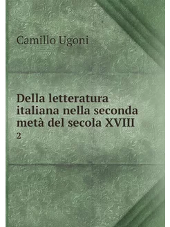 Della letteratura italiana nella seco