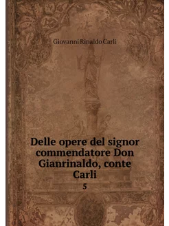 Delle opere del signor commendatore D