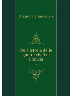 Dell' istoria delle guerre civili di